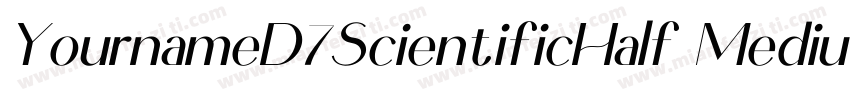 YournameD7ScientificHalf Medium字体转换